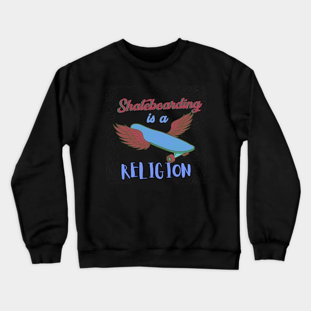 Retro Skateboarding is a Religion Crewneck Sweatshirt by VBleshka